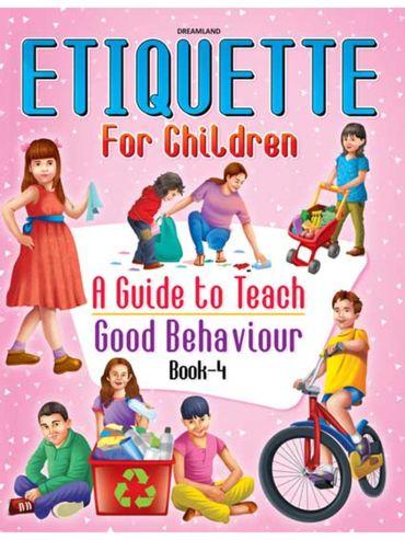 Etiquette for Children Book 4 - A Guide to Teach Good Behaviour